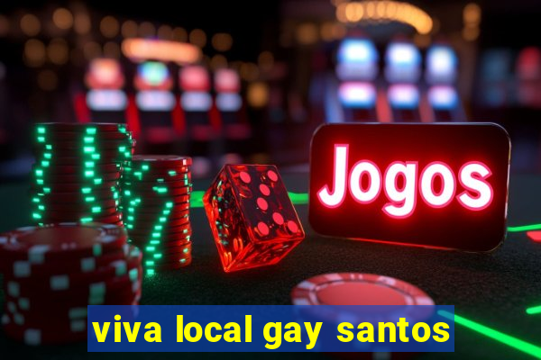 viva local gay santos